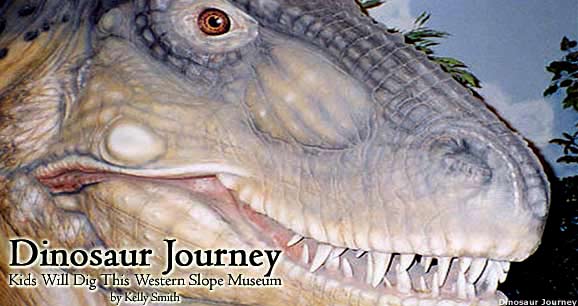 Dinosaur Journey: Kids Will Dig This Western Slope Museum