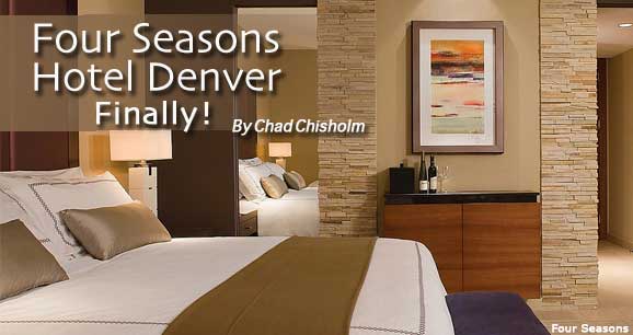 Four Seasons Hotel Denver: Finally!