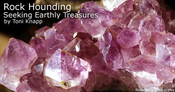 Rock Hounding: Seeking Earthly Treasures