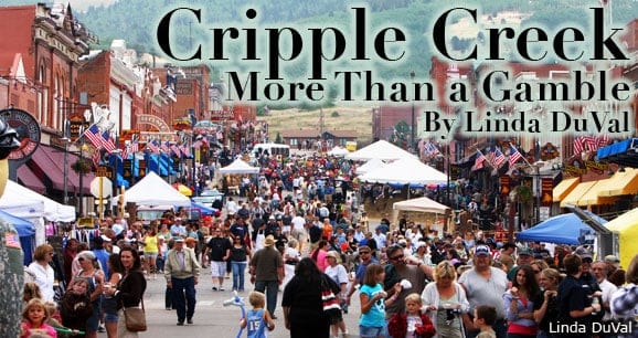 Cripple Creek: More Than a Gamble 1 Cripple Creek: More Than a Gamble 1