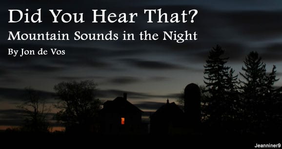Did You Hear That? Mountain Sounds in the Night 1