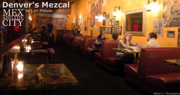 Denver's Mezcal: Mex and the City 1