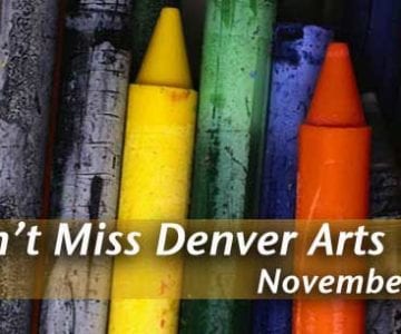 Don't Miss Denver Arts Week: Nov. 5-13 1 Don't Miss Denver Arts Week: Nov. 5-13 1