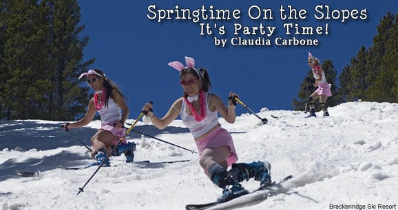 Springtime On the Slopes: It’s Party Time! 1