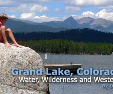 Grand Lake, Colorado: Water, Wilderness and Western Charm 3 Grand Lake, Colorado: Water, Wilderness and Western Charm 14