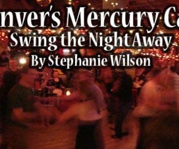 Denver’s Mercury Café: Swing the Night Away 7 Denver’s Mercury Café: Swing the Night Away 12
