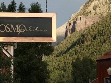 A Cosmopolitan Choice for Dining in Telluride 1 A Cosmopolitan Choice for Dining in Telluride 1
