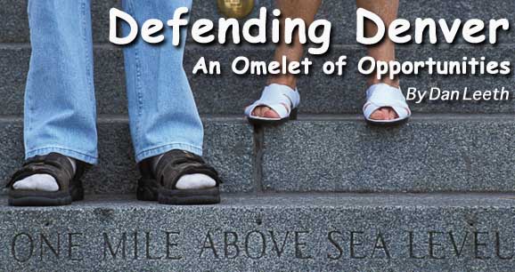 Defending Denver: An Omelet of Opportunities 1